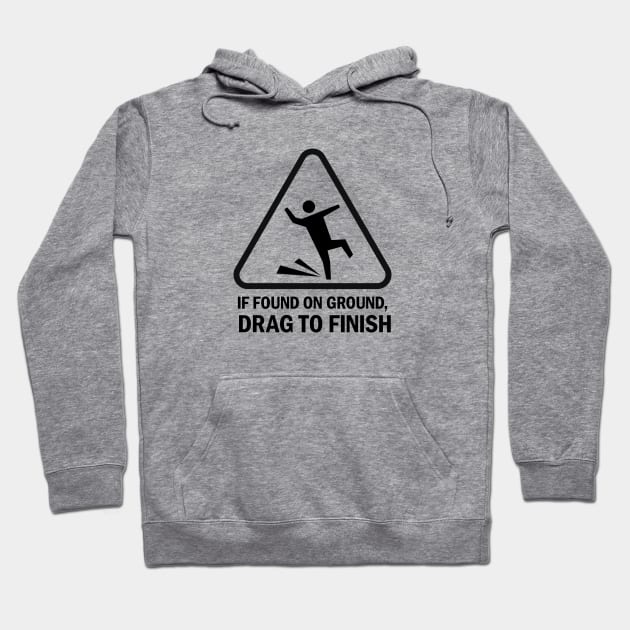 Running Hazard If Found Drag to Finish Hoodie by ForTheBoys